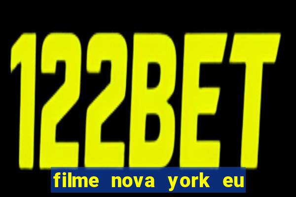 filme nova york eu te amo completo dublado